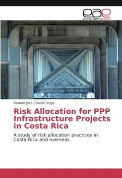 portada Risk Allocation for PPP Infrastructure Projects in Costa Rica: A study of risk allocation practices in Costa Rica and overseas