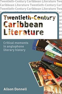 portada twentieth-century caribbean literature: critical moments in anglophone literary history (en Inglés)