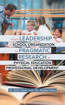 portada From Leadership in School Organization to Pragmatic Research in Physical Education Professional Development (en Inglés)