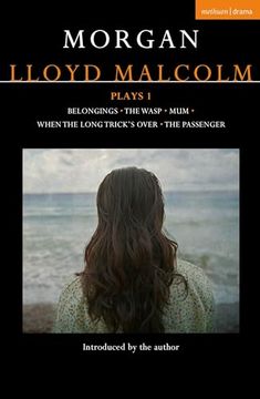 portada Morgan Lloyd Malcolm: Plays 1: Belongings; The Wasp; Mum; When the Long Trick's Over; The Passenger