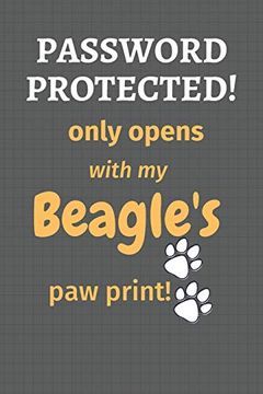 portada Password Protected! Only Opens With my Beagle's paw Print! For Beagle dog Fans (en Inglés)