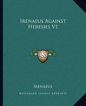 portada irenaeus against heresies v1 (en Inglés)