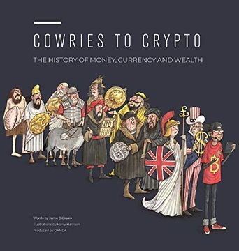 portada Cowries to Crypto: The History of Money, Currency and Wealth (in English)