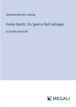 portada Emilia Galotti; Ein Spiel in fünf Aufzügen: in Großdruckschrift (en Alemán)