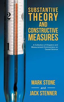 portada Substantive Theory and Constructive Measures: A Collection of Chapters and Measurement Commentary on Causal Science (in English)