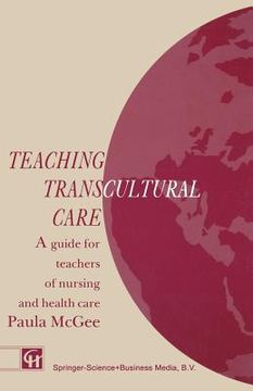 portada Teaching Transcultural Care: A Guide for Teachers of Nursing and Health Care (en Inglés)