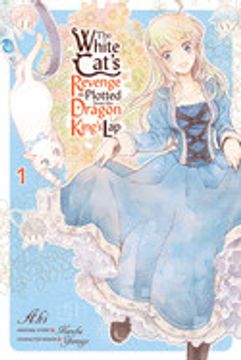 portada The White Cat'S Revenge as Plotted From the Dragon King'S Lap, Vol. 1 (in English)