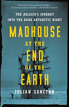 portada Madhouse at the end of the Earth: The Belgica'S Journey Into the Dark Antarctic Night (in English)