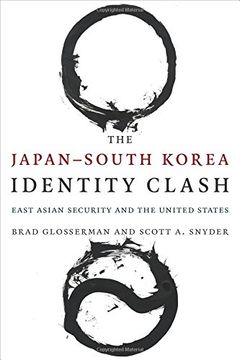 portada The Japan-South Korea Identity Clash: East Asian Security and the United States (Contemporary Asia in the World) (en Inglés)