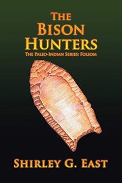 portada The Bison Hunters: The Paleo-Indian Series: Folsom (en Inglés)