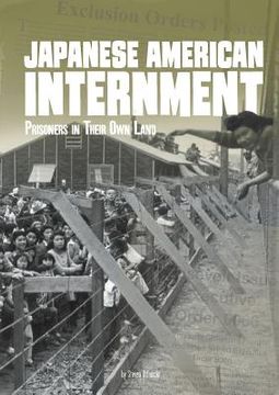 portada Japanese American Internment: Prisoners in Their Own Land (en Inglés)