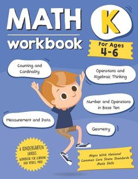 portada Kindergarten Math Workbook (Ages 4-6): A Kindergarten Grade Math Workbook For Learning Aligns With National Common Core Math Skills (in English)