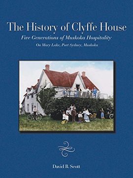 portada The History of Clyffe House: Five Generations of Muskoka Hospitality (en Inglés)