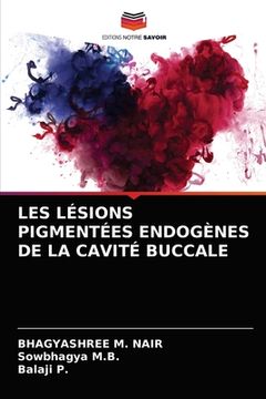 portada Les Lésions Pigmentées Endogènes de la Cavité Buccale (en Francés)