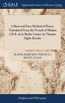 portada A Short and Easy Method of Prayer. Translated From the French of Madam J. Me B. De la Mothe Guion, by Thomas Digby Brooke (in English)