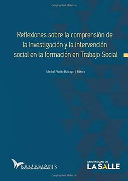 portada Reflexiones Sobre la Comprensión de la Investigación y la Intervención Social en la Formación en Trabajo Social
