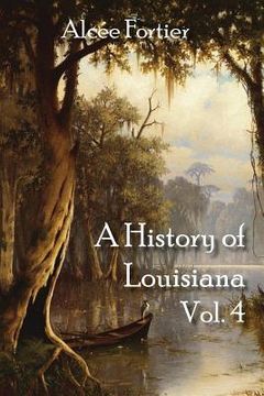 portada A History of Louisiana Vol. 4 (en Inglés)