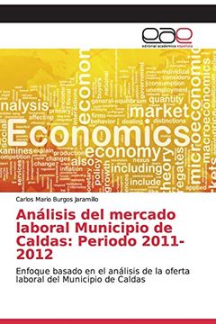 portada Análisis del Mercado Laboral Municipio de Caldas: Periodo 2011-2012: Enfoque Basado en el Análisis de la Oferta Laboral del Municipio de Caldas