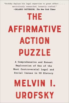 portada The Affirmative Action Puzzle: A Comprehensive and Honest Exploration of One of the Most Controversial Legal and Social Issues in Us History (in English)