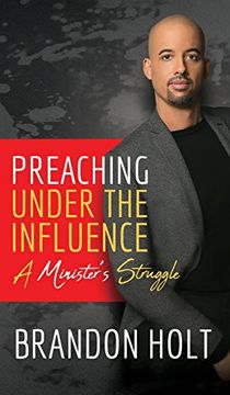 portada Preaching Under the Influence: A Minister's Struggle