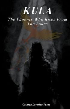 portada Kula: The Phoenix Who Rises From The Ashes (en Inglés)