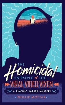 portada The Homicidal Hairstyle of the Viral Video Vixen (Book #2): A Psychic Barber Mystery (in English)