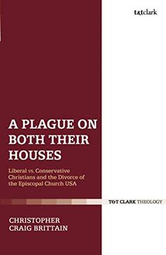 portada A Plague on Both Their Houses: Liberal vs. Conservative Christians and the Divorce of the Episcopal Church usa (en Inglés)