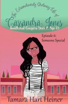 portada Episode 6: Someone Special: The Extraordinarily Ordinary Life of Cassandra Jones (en Inglés)