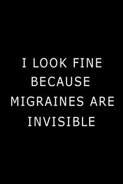 portada I Look Fine Because Migraines are Invisible (in English)