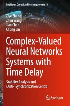 portada Complex-Valued Neural Networks Systems With Time Delay: Stability Analysis and (Anti-)Synchronization Control (Intelligent Control and Learning Systems) (en Inglés)