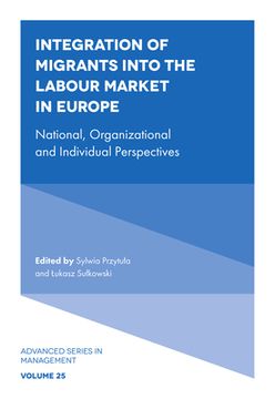 portada Integration of Migrants Into the Labour Market in Europe: National, Organizational and Individual Perspectives: 25 (Advanced Series in Management) 