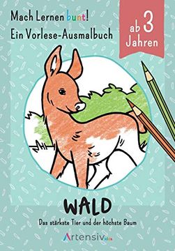 portada Wald - ein Vorlese-Malbuch für Kinder ab 3 Jahren: Das Stärkste Tier und der Höchste Baum (en Alemán)