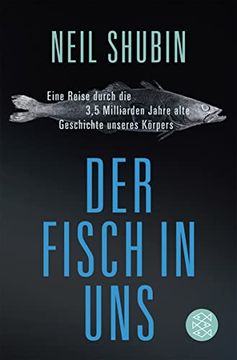 portada Der Fisch in Uns: Eine Reise Durch die 3,5 Milliarden Jahre Alte Geschichte Unseres Körpers (in German)