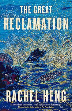 portada The Great Reclamation: 'every Page Pulses With mud and Magic' Miranda Cowley Heller