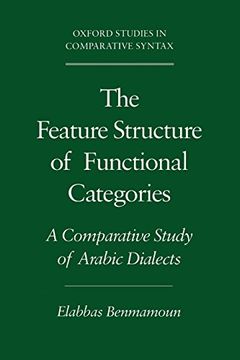 portada The Feature Structure of Functional Categories: A Comparative Study of Arabic Dialects (Oxford Studies in Comparative Syntax) (en Inglés)