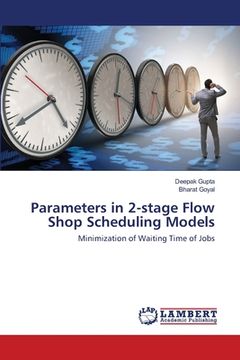 portada Parameters in 2-stage Flow Shop Scheduling Models (en Inglés)