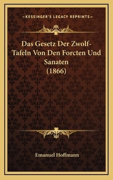 portada Das Gesetz Der Zwolf-Tafeln Von Den Forcten Und Sanaten (1866) (en Alemán)