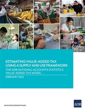 portada Estimating Value-Added Tax Using a Supply and Use Framework: The ADB National Accounts Statistics Value-Added Tax Model (en Inglés)