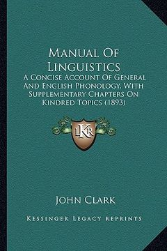 portada manual of linguistics: a concise account of general and english phonology, with supplementary chapters on kindred topics (1893)