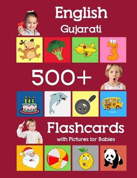 portada English Gujarati 500 Flashcards with Pictures for Babies: Learning homeschool frequency words flash cards for child toddlers preschool kindergarten an (en Inglés)