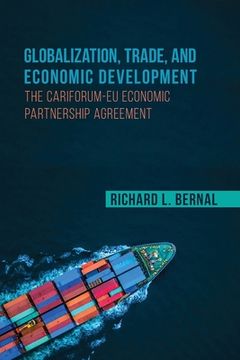 portada Globalization, Trade, and Economic Development: The Cariforum-Eu Economic Partnership Agreement (en Inglés)