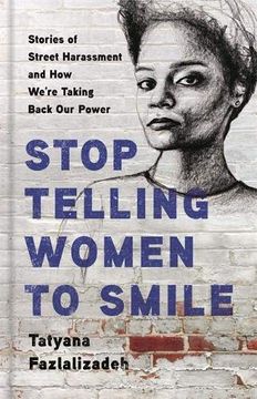 portada Stop Telling Women to Smile: Stories of Street Harassment and how We're Taking Back our Power (in English)
