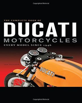 portada The Complete Book of Ducati Motorcycles: Every Model Since 1946 (en Inglés)
