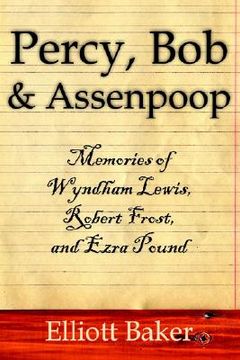 portada percy, bob and assenpoop: memories of wyndham lewis, robert frost, and ezra pound (en Inglés)