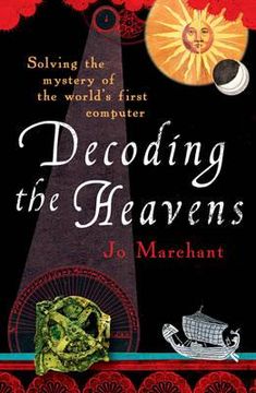 portada decoding the heavens: solving the mystery of the world's first computer (en Inglés)