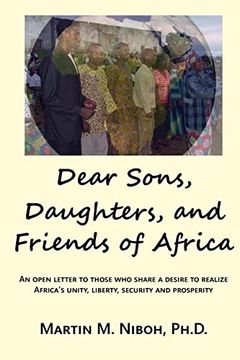portada Dear Sons, Daughters, and Friends of Africa: An Open Letter to Those who Share a Desire to Realize Africa's Unity, Liberty, Security and Prosperity (in English)
