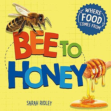 portada Bee to Honey (Where Food Comes From)