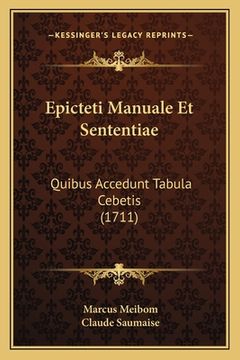 portada Epicteti Manuale Et Sententiae: Quibus Accedunt Tabula Cebetis (1711) (en Latin)