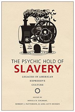 portada The Psychic Hold of Slavery: Legacies in American Expressive Culture