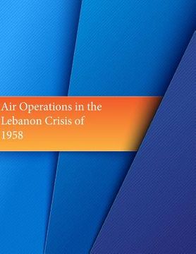 portada Air Operations in the Lebanon Crisis of 1958